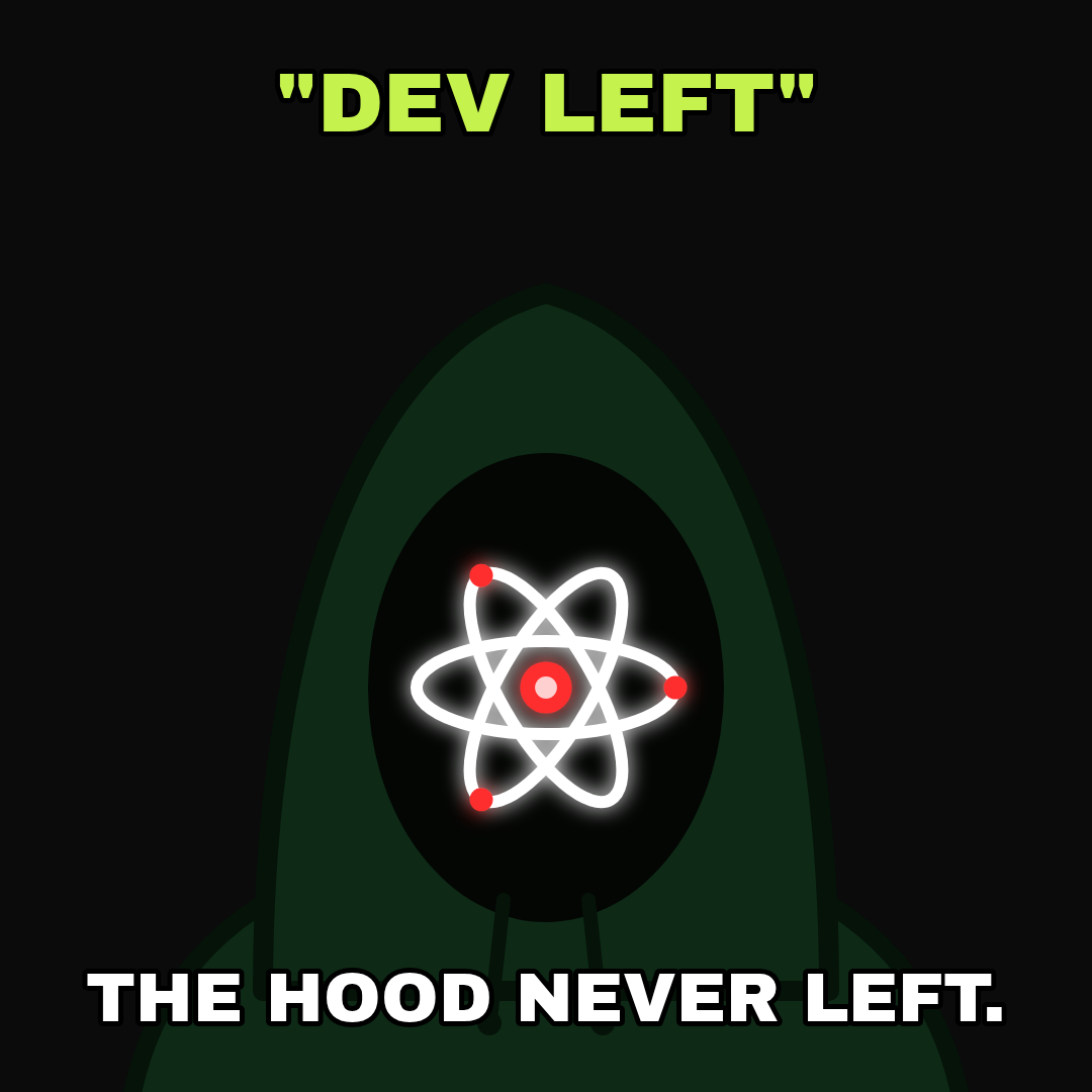 The hood never left.